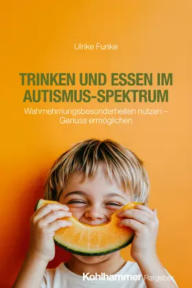 Funke | Trinken und Essen im Autismus-Spektrum | Buch | 978-3-17-044770-7 | sack.de