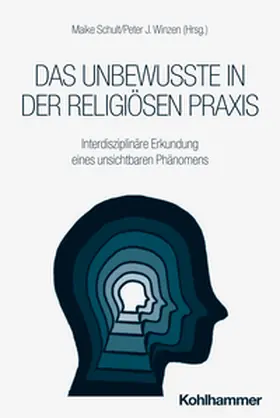 Schult / Winzen |  Das Unbewusste in der religiösen Praxis | eBook | Sack Fachmedien