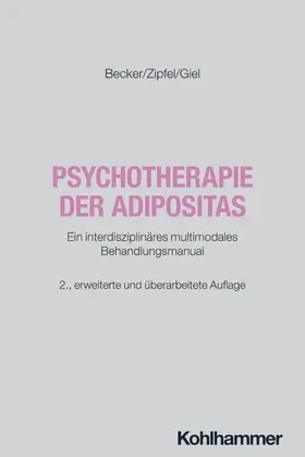 Becker / Zipfel / Giel |  Psychotherapie der Adipositas | Buch |  Sack Fachmedien