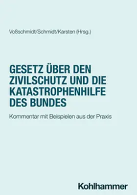 Voßschmidt / Schmidt / Stolzenburg |  Gesetz über den Zivilschutz und die Katastrophenhilfe des Bundes | eBook | Sack Fachmedien