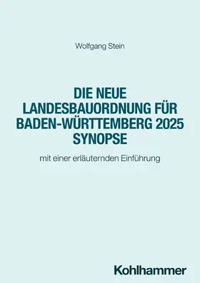 Stein |  Die neue Landesbauordnung für Baden-Württemberg 2025 Synopse | Buch |  Sack Fachmedien