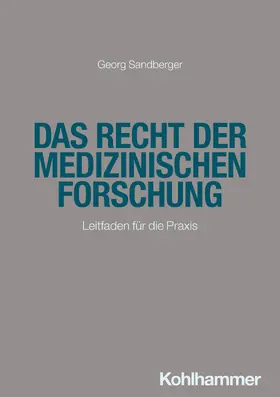 Sandberger |  Das Recht der medizinischen Forschung | Buch |  Sack Fachmedien