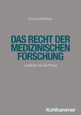 Sandberger |  Das Recht der medizinischen Forschung | eBook | Sack Fachmedien