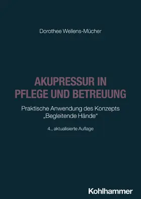 Wellens-Mücher |  Akupressur in Pflege und Betreuung | Buch |  Sack Fachmedien