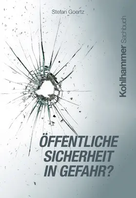 Goertz |  Öffentliche Sicherheit in Gefahr? | Buch |  Sack Fachmedien