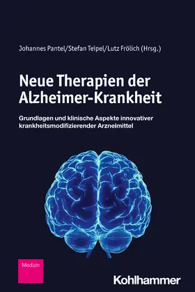 Pantel / Teipel / Frölich | Neue Therapien der Alzheimer-Krankheit | Buch | 978-3-17-045399-9 | sack.de