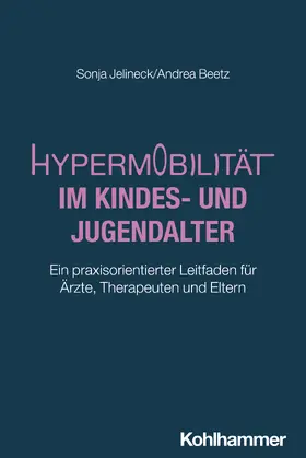 Jelineck / Beetz |  Hypermobilität im Kindes- und Jugendalter | Buch |  Sack Fachmedien