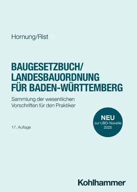 Hornung / Rist |  Baugesetzbuch/Landesbauordnung für Baden-Württemberg | Buch |  Sack Fachmedien