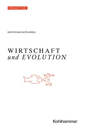 Enste / Funk / Klös |  Wirtschaft und Evolution | Buch |  Sack Fachmedien