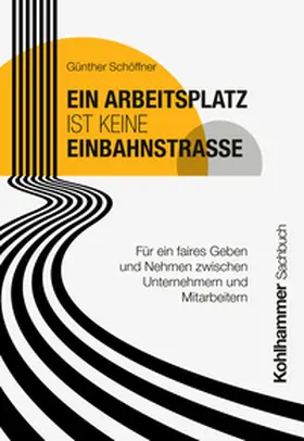 Schöffner |  Ein Arbeitsplatz ist keine Einbahnstraße | Buch |  Sack Fachmedien