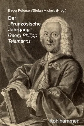 Petersen / Michels |  Der "Französische Jahrgang" Georg Philipp Telemanns | Buch |  Sack Fachmedien