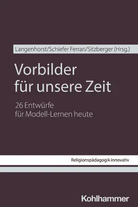 Langenhorst / Schiefer Ferrari / Sitzberger |  Vorbilder für unsere Zeit | Buch |  Sack Fachmedien