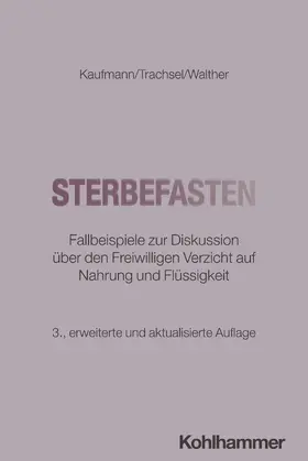 Kaufmann / Trachsel / Walther |  Sterbefasten | Buch |  Sack Fachmedien