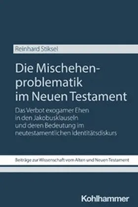 Stiksel / Scoralick / Gielen |  Die Mischehenproblematik im Neuen Testament | eBook | Sack Fachmedien