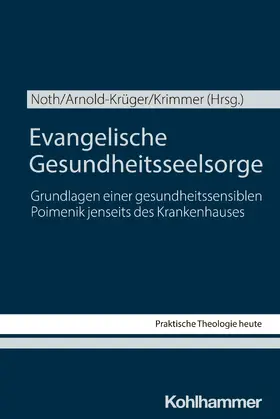 Noth / Arnold-Krüger / Krimmer |  Evangelische Gesundheitsseelsorge | Buch |  Sack Fachmedien