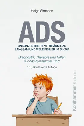 Simchen |  ADS. Unkonzentriert, verträumt, zu langsam und viele Fehler im Diktat | Buch |  Sack Fachmedien