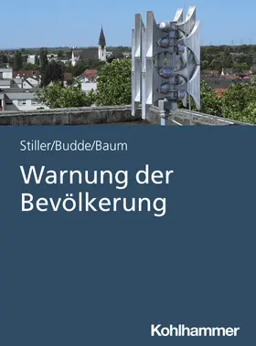 Stiller / Budde / Baum |  Warnung der Bevölkerung | Buch |  Sack Fachmedien
