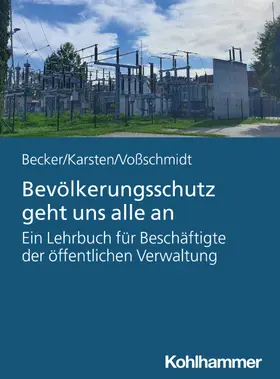 Becker / Karsten / Voßschmidt |  Bevölkerungsschutz geht uns alle an | Buch |  Sack Fachmedien