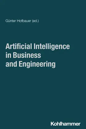 Hofbauer |  Artificial Intelligence in Business and Engineering | Buch |  Sack Fachmedien