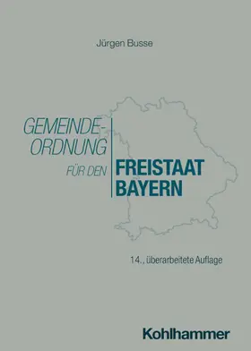 Busse |  Gemeindeordnung für den Freistaat Bayern | Buch |  Sack Fachmedien