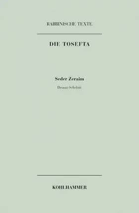 Freimark / Krämer |  Rabbinische Texte, Erste Reihe: Die Tosefta. Band I: Seder Zeraim | Buch |  Sack Fachmedien