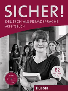 Perlmann-Balme / Schwalb / Matussek |  Sicher! B2 Arbeitsbuch mit CD-ROM | Buch |  Sack Fachmedien