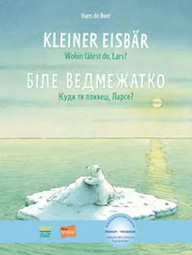 de Beer |  Kleiner Eisbär - Wohin fährst du, Lars? (Deutsch-Ukrainisch) | Buch |  Sack Fachmedien
