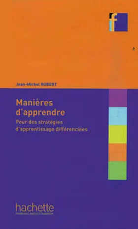 Robert |  Maniéres d’apprendre : pour des stratégies d’apprentissage différenciées | Buch |  Sack Fachmedien
