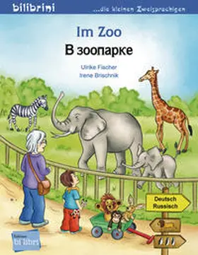 Fischer / Brischnik |  Im Zoo. Kinderbuch Deutsch-Russisch | Buch |  Sack Fachmedien
