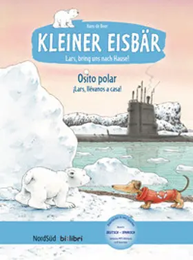 de Beer |  Kleiner Eisbär – Lars, bring uns nach Hause! (Deutsch-Spanisch) | Buch |  Sack Fachmedien