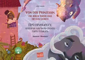 Francke |  Von der Prinzessin, die ihren Vater das Heulen lehrte (Deutsch-Russisch) | Buch |  Sack Fachmedien