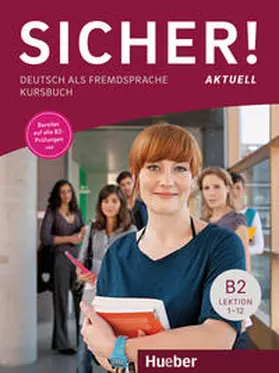 Perlmann-Balme / Schwalb |  Sicher! aktuell B2 / Kursbuch | Buch |  Sack Fachmedien