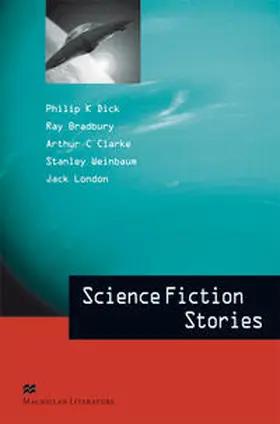Dick / Bradbury / Weinbaum |  Science Fiction Stories | Buch |  Sack Fachmedien