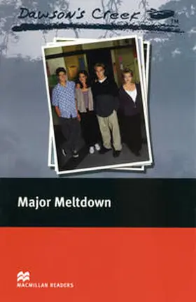 Rodriguez / Milne |  Dawson’s Creek ™ Major Meltdown | Buch |  Sack Fachmedien