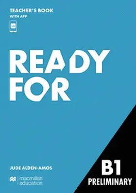 Alden-Amos |  Ready for B1 Preliminary. Teacher's Book with Digital Student's Book and App | Buch |  Sack Fachmedien