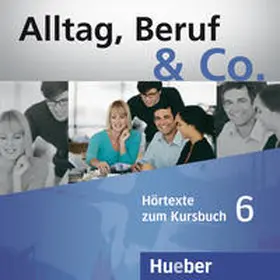 Becker / Braunert |  Alltag, Beruf & Co. 6. 2 Audio-CDs zum Kursbuch | Sonstiges |  Sack Fachmedien