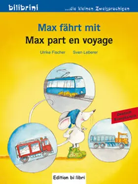 Fischer |  Max fährt mit. Deutsch-Französisch | Buch |  Sack Fachmedien