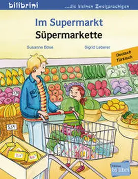 Böse / Leberer |  Im Supermarkt. Kinderbuch Deutsch-Türkisch | Buch |  Sack Fachmedien