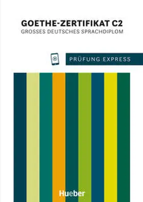 Gerbes |  Prüfung Express - Goethe-Zertifikat C2.  Übungsbuch mit Audios online | Buch |  Sack Fachmedien
