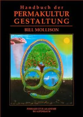 Mollison / Österreichisches Institut für angewandte Ökopädagogik, Permakultur-Akademie im Alpenraum |  Handbuch der Permakultur-Gestaltung | Buch |  Sack Fachmedien