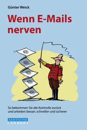 Weick |  Wenn E-Mails nerven | Buch |  Sack Fachmedien