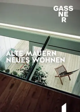 Gassner |  Robert Gassner - Alte Mauern. Neues Wohnen | Buch |  Sack Fachmedien