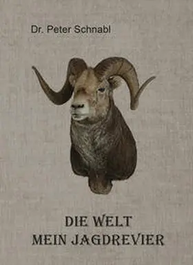 Schnabl / Sepp |  Die Welt - mein Jagdrevier | Buch |  Sack Fachmedien