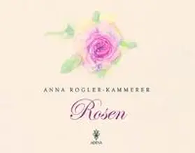 Rogler-Kammerer |  Rosen | Buch |  Sack Fachmedien