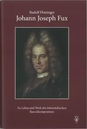 Flotzinger |  Johann Joseph Fux - Zu Leben und Werk | Buch |  Sack Fachmedien