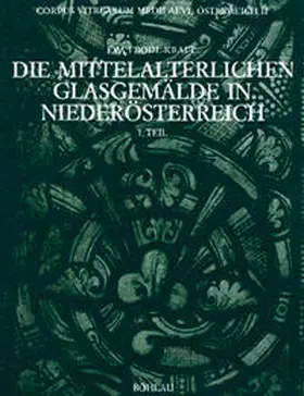 Frodl-Kraft |  Die mittelalterlichen Glasgemälde in Niederösterreich / Albrechtsberg bis Klosterneuburg | Buch |  Sack Fachmedien