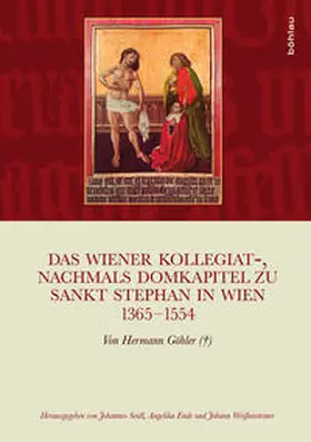 Seidl / Ende / Weissensteiner |  Das Wiener Kollegiat-, nachmals Domkapitel zu Sankt Stephan in Wien 1365-1554 | Buch |  Sack Fachmedien