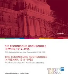 Mikoletzky / Ebner |  Geschichte der Technischen Hochschule Wien 1914-1955 Band 2 - The Technische Hochschule in Vienna 1914 - 1955 | Buch |  Sack Fachmedien