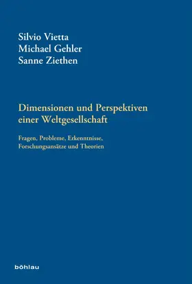 Gehler / Vietta / Ziethen |  Dimensionen und Perspektiven einer Weltgesellschaft | eBook | Sack Fachmedien