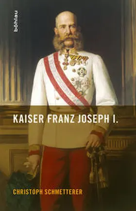 Schmetterer |  Kaiser Franz Joseph I. | Buch |  Sack Fachmedien